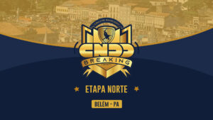 Circuito Brasileiro CNDD Breaking Etapa Norte – Belém – PA